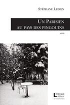 Couverture du livre « Un Parisien au pays des pingouins » de Stephane Ledien aux éditions Levesque