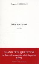 Couverture du livre « Jardin-cendre » de Hugues Corriveau aux éditions Du Passage