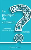 Couverture du livre « Le pourquoi du comment ? ...des grandes questions de la vie » de Peter Meadows et Joseph Steinberg aux éditions Ourania