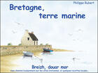 Couverture du livre « Bretagne, terre marine ; Breizh, douar mor » de Philippe Rubert aux éditions L'albatros