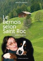 Couverture du livre « Le Bernois selon Saint Roc (édition 2010) » de Brigitte Harter aux éditions Saint Roch