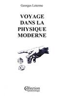 Couverture du livre « Voyage dans la Physique Moderne » de Leterme Georges aux éditions Thebookedition.com