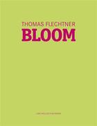 Couverture du livre « Thomas flechtner bloom » de Flechtner Thomas aux éditions Lars Muller