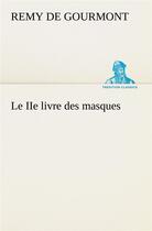 Couverture du livre « Le iie livre des masques » de Remy De Gourmont aux éditions Tredition