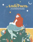 Couverture du livre « Andersen ; the illustrated fairy tales of Hans Christian Andersen » de Hans Christian Andersen aux éditions Dgv