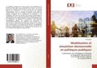 Couverture du livre « Modelisation et simulation decisionnelle en politiques publiques - contribution de l'intelligence ar » de Guidara Ali aux éditions Editions Universitaires Europeennes