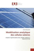 Couverture du livre « Modelisation analytique des cellules solaires - etude et optimisation des cellules solaires a base d » de Bencherif Hichem aux éditions Editions Universitaires Europeennes