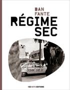 Couverture du livre « Régime sec » de Dan Fante aux éditions 13e Note Editions