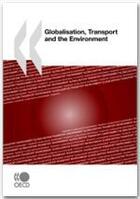 Couverture du livre « Globalisation, transport and the environment » de  aux éditions Ocde