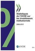 Couverture du livre « Statistiques de l'OCDE sur les investisseurs institutionnels (édition 2014) » de Ocde aux éditions Ocde