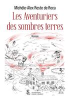 Couverture du livre « Les aventuriers des sombres terres » de Reste De Roca M-A. aux éditions Sydney Laurent