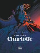 Couverture du livre « Empress Charlotte 1. The Princess and the Archduke » de Fabien Nury aux éditions Europe Comics