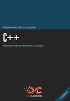 Couverture du livre « Programmez avec le langage C++ » de Mathieu Nebra et Matthieu Schaller aux éditions Eyrolles