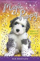 Couverture du livre « Magic Puppy: School of Mischief » de Sue Bentley aux éditions Penguin Books Ltd Digital