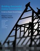 Couverture du livre « BUILDING SUCCESSFUL ONLINE COMMUNITIES - EVIDENCE-BASED SOCIAL DESIGN » de Robert E. Kraut et Paul Resnick aux éditions Mit Press