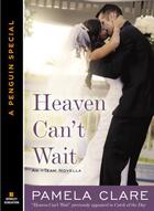 Couverture du livre « Heaven Can#t Wait » de Pamela Clare aux éditions Penguin Group Us