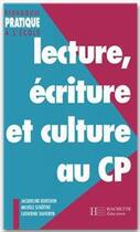 Couverture du livre « Lecture, écriture et culture au CP » de Tauveron-C aux éditions Hachette Education