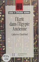 Couverture du livre « L'Ecrit Dans L'Egypte Ancienne » de Catherine Chadefaud aux éditions Hachette