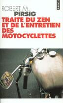 Couverture du livre « Traite Du Zen Et De L'Entretien Des Motocyclettes » de Robert M. Pirsig aux éditions Points