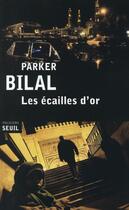 Couverture du livre « Les écailles d'or » de Parker Bilal aux éditions Seuil