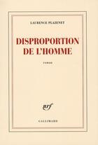 Couverture du livre « Disproportion de l'homme » de Laurence Plazenet aux éditions Gallimard