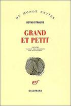 Couverture du livre « Grand et petit » de Botho Strauss aux éditions Gallimard