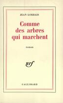 Couverture du livre « Comme des arbres qui marchent » de Lorbais Jean aux éditions Gallimard