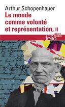 Couverture du livre « Le monde comme volonté et représentation Tome 2 » de Arthur Schopenhauer aux éditions Folio