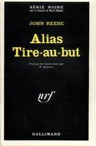 Couverture du livre « Alias Tire-au-but » de John Reese aux éditions Gallimard