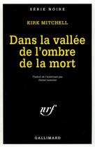 Couverture du livre « Dans la vallée de l'ombre de la mort » de Kirk Mitchell aux éditions Gallimard
