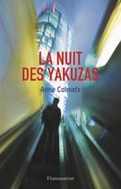 Couverture du livre « La nuit des yakuzas » de Anne Calmels aux éditions Flammarion