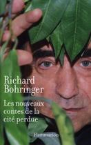 Couverture du livre « Les nouveaux contes de la cité perdue » de Richard Bohringer aux éditions Flammarion