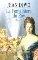 Couverture du livre « Litterature francaise - t01 - la fontainiere du roy - - roman » de Jean Diwo aux éditions Flammarion