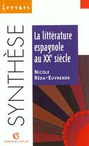 Couverture du livre « La littérature espagnole au XXeme siècle » de Nicole Reda-Euvremer aux éditions Armand Colin