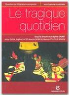 Couverture du livre « Le tragique quotidien » de Sylvie Camet aux éditions Armand Colin