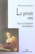 Couverture du livre « La pensée vive ; essai sur l'inspiration philosophique » de Marianne Massin aux éditions Armand Colin