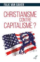 Couverture du livre « Christianisme contre capitalisme ? » de Falk Van Gaver aux éditions Cerf