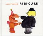 Couverture du livre « Ri-di-cu-le » de Andre Francois aux éditions Ecole Des Loisirs
