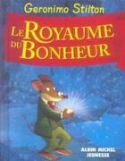 Couverture du livre « Un voyage au royaume de la fantaisie T.2 ; le royaume du bonheur » de Geronimo Stilton aux éditions Albin Michel Jeunesse