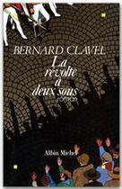 Couverture du livre « La révolte à deux sous » de Bernard Clavel aux éditions Albin Michel