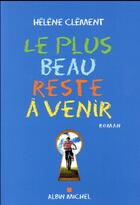 Couverture du livre « Le plus beau reste à venir » de Helene Clement aux éditions Albin Michel