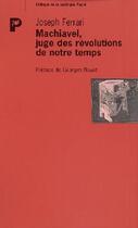 Couverture du livre « Machiavel, juge des révolutions de notre temps » de Joseph Ferrari aux éditions Payot