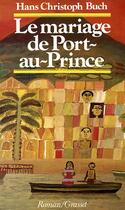Couverture du livre « Le mariage de port-au-prince » de Buch-H.C aux éditions Grasset Et Fasquelle