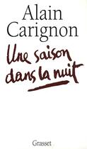 Couverture du livre « Une saison dans la nuit » de Alain Carignon aux éditions Grasset Et Fasquelle
