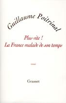 Couverture du livre « Plus vite ! la France malade de son temps » de Guillaume Poitrinal aux éditions Grasset Et Fasquelle