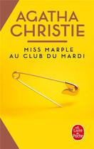 Couverture du livre « Miss Marple au club du mardi » de Agatha Christie aux éditions Le Livre De Poche