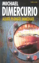 Couverture du livre « Alerte plongee immediate » de Michael Dimercurio aux éditions Le Livre De Poche