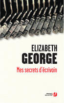 Couverture du livre « Mes secrets d'écrivain ; écrire un roman, ça s'apprend » de Elizabeth George aux éditions Presses De La Cite