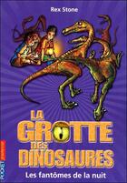 Couverture du livre « La grotte des dinosaures Tome 16 : Les fantômes de la nuit » de Rex Stone aux éditions Pocket Jeunesse