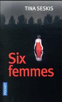 Couverture du livre « Six femmes » de Tina Seskis aux éditions Pocket